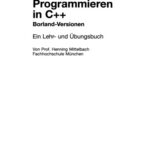خرید و دانلود نسخه کامل کتاب Programmieren in C++ Borland-Versionen: Ein Lehr- und Übungsbuch