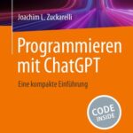 خرید و دانلود نسخه کامل کتاب Programmieren mit ChatGPT : Eine kompakte Einführung