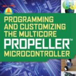 خرید و دانلود نسخه کامل کتاب Programming and Customizing the Multicore Propeller Microcontroller: The Official Guide