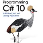 خرید و دانلود نسخه کامل کتاب Programming C# 10: Build Cloud, Web, and Desktop Applications