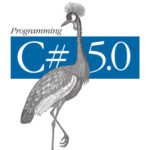 خرید و دانلود نسخه کامل کتاب Programming C# 5.0: Building Windows 8, Web, and Desktop Applications for the .NET 4.5 Framework