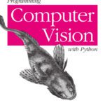 خرید و دانلود نسخه کامل کتاب Programming Computer Vision with Python: Tools and algorithms for analyzing images
