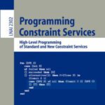 خرید و دانلود نسخه کامل کتاب Programming Constraint Services: High-Level Programming of Standard and New Constraint Services