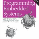 خرید و دانلود نسخه کامل کتاب Programming Embedded Systems with C and GNU Development Tools: Thinking Inside the Box