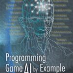 خرید و دانلود نسخه کامل کتاب Programming Game AI by Example