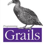 خرید و دانلود نسخه کامل کتاب Programming Grails: Best Practices for Experienced Grails Developers