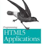خرید و دانلود نسخه کامل کتاب Programming HTML5 Applications: Building Powerful Cross-Platform Environments in Javascript