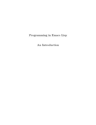 خرید و دانلود نسخه کامل کتاب Programming in Emacs Lisp : an introduction_6876a468b97eb.jpeg خرید و دانلود نسخه کامل کتاب Programming in Emacs Lisp : an introduction