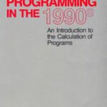 خرید و دانلود نسخه کامل کتاب Programming in the 1990s: An Introduction to the Calculation of Programs