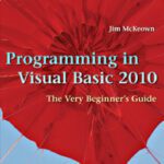 خرید و دانلود نسخه کامل کتاب Programming in Visual Basic 2010: The Very Beginner’s Guide
