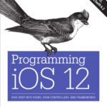 خرید و دانلود نسخه کامل کتاب Programming IOS 12: Dive Deep Into Views, View Controllers, and Frameworks