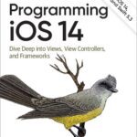 خرید و دانلود نسخه کامل کتاب Programming iOS 14: Dive Deep into Views, View Controllers, and Frameworks