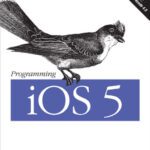 خرید و دانلود نسخه کامل کتاب Programming iOS 5: Fundamentals of iPhone, iPad, and iPod touch Development