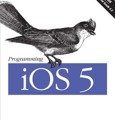 خرید و دانلود نسخه کامل کتاب Programming iOS 5: Fundamentals of iPhone, iPad, and iPod touch Development