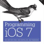 خرید و دانلود نسخه کامل کتاب Programming iOS 7: Dive Deep Into Views, View Controllers, and Frameworks