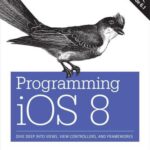 خرید و دانلود نسخه کامل کتاب Programming iOS 8  Dive Deep into Views, View Controllers, and Frameworks