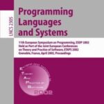 خرید و دانلود نسخه کامل کتاب Programming Languages and Systems: 11th European Symposium on Programming, ESOP 2002 Held as Part of the Joint European Conferences on Theory and Practice of Software, ETAPS 2002 Grenoble, France, April 8–12, 2002 Proceedings