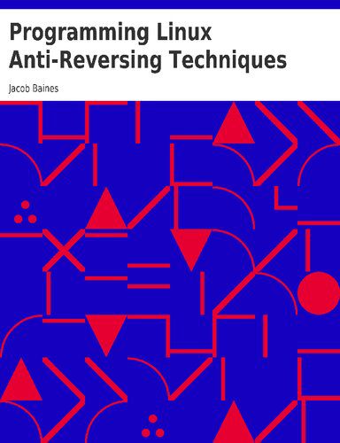 خرید و دانلود نسخه کامل کتاب Programming Linux: Anti-Reversing Techniques_6867fc7984e49.jpeg خرید و دانلود نسخه کامل کتاب Programming Linux: Anti-Reversing Techniques
