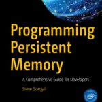 خرید و دانلود نسخه کامل کتاب Programming Persistent Memory: A Comprehensive Guide For Developers