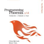 خرید و دانلود نسخه کامل کتاب Programming Phoenix 1.4: Productive -> Reliable -> Fast