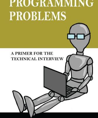 خرید و دانلود نسخه کامل کتاب Programming Problems: A Primer for the Technical Interview