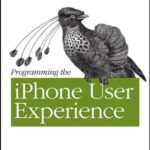 خرید و دانلود نسخه کامل کتاب Programming the Iphone User Experience: Developing and Designing Cocoa Touch Applications