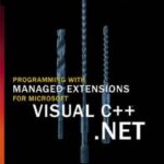 خرید و دانلود نسخه کامل کتاب Programming with Managed Extensions for Microsoft Visual C++ .NET