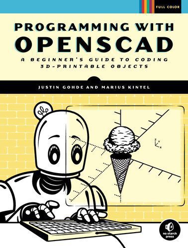 خرید و دانلود نسخه کامل کتاب Programming with OpenSCAD: A Beginner’s Guide to Coding 3D-Printable Objects_686f8fb3535fd.jpeg خرید و دانلود نسخه کامل کتاب Programming with OpenSCAD: A Beginner’s Guide to Coding 3D-Printable Objects