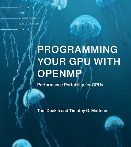 خرید و دانلود نسخه کامل کتاب Programming your GPU with OPENMP: Performance Portability for GPUs_687545bdcbe87.jpeg خرید و دانلود نسخه کامل کتاب Programming your GPU with OPENMP: Performance Portability for GPUs