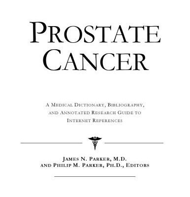 خرید و دانلود نسخه کامل کتاب Prostate Cancer – A Medical Dictionary, Bibliography, and Annotated Research Guide to Internet References