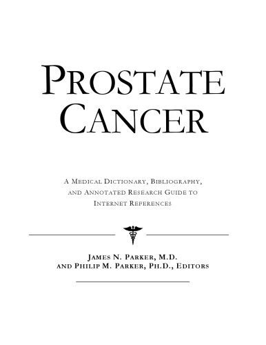 خرید و دانلود نسخه کامل کتاب Prostate Cancer – A Medical Dictionary, Bibliography, and Annotated Research Guide to Internet References_688482fcdd6f0.jpeg خرید و دانلود نسخه کامل کتاب Prostate Cancer – A Medical Dictionary, Bibliography, and Annotated Research Guide to Internet References