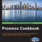 خرید و دانلود نسخه کامل کتاب Proxmox Cookbook: Over 60 hands-on recipes to perform server virtualization and manage virtualized server solutions with Proxmox