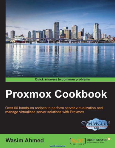 خرید و دانلود نسخه کامل کتاب Proxmox Cookbook: Over 60 hands-on recipes to perform server virtualization and manage virtualized server solutions with Proxmox_686cd4fd0e511.jpeg خرید و دانلود نسخه کامل کتاب Proxmox Cookbook: Over 60 hands-on recipes to perform server virtualization and manage virtualized server solutions with Proxmox