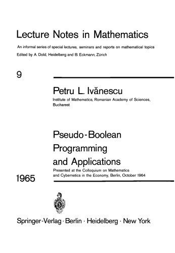 خرید و دانلود نسخه کامل کتاب Pseudo-Boolean Programming and Applications: Presented at the Colloquium on Mathematics and Cybernetics in the Economy, Berlin, October 1964_6871443a537cf.jpeg خرید و دانلود نسخه کامل کتاب Pseudo-Boolean Programming and Applications: Presented at the Colloquium on Mathematics and Cybernetics in the Economy, Berlin, October 1964