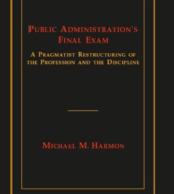 خرید و دانلود نسخه کامل کتاب Public Administration’s Final Exam: A Pragmatist Restructuring of the Profession and the Discipline