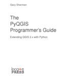 خرید و دانلود نسخه کامل کتاب PyQGIS Programmer’s Guide: Extending Qgis 2.X with Python