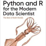 خرید و دانلود نسخه کامل کتاب Python and R for the Modern Data Scientist: The Best of Both Worlds