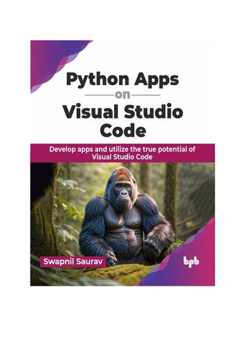 خرید و دانلود نسخه کامل کتاب Python Apps on Visual Studio Code: Develop apps and utilize the true potential of Visual Studio Code_686ea9f2556db.jpeg خرید و دانلود نسخه کامل کتاب Python Apps on Visual Studio Code: Develop apps and utilize the true potential of Visual Studio Code