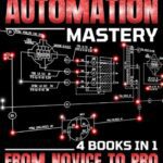 خرید و دانلود نسخه کامل کتاب Python Automation Mastery: From Novice To Pro (4 Books In 1)