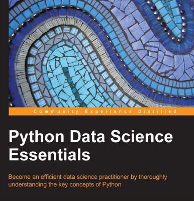 خرید و دانلود نسخه کامل کتاب Python Data Science Essentials – Learn the fundamentals of Data Science with Python