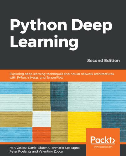 خرید و دانلود نسخه کامل کتاب Python Deep Learning: Exploring deep learning techniques, neural network architectures and GANs with PyTorch, Keras and TensorFlow_686ad53673f0e.jpeg خرید و دانلود نسخه کامل کتاب Python Deep Learning: Exploring deep learning techniques, neural network architectures and GANs with PyTorch, Keras and TensorFlow