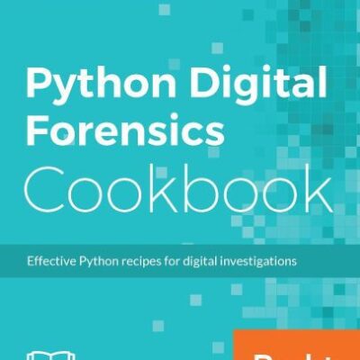 خرید و دانلود نسخه کامل کتاب Python Digital Forensics Cookbook
