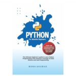 خرید و دانلود نسخه کامل کتاب Python for Absolute Beginners: The Ultimate Beginner’s Guide to Learn Python Programming with Extensive Coverage on Data Science