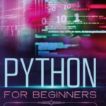 خرید و دانلود نسخه کامل کتاب Python for Beginners: Start Right Now to Learn Computer Programming with the Best Crash Course