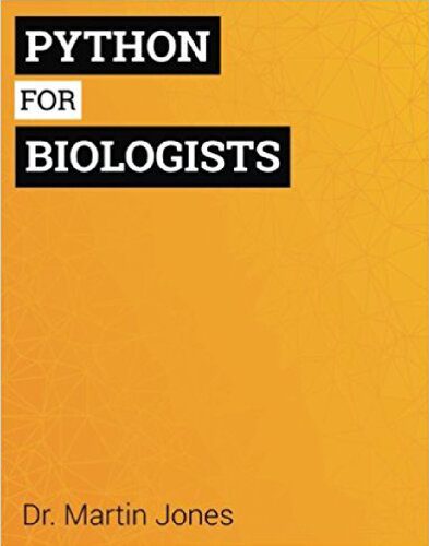 خرید و دانلود نسخه کامل کتاب Python for Biologists: A Complete Programming Course for Beginners_686f50f00375e.jpeg خرید و دانلود نسخه کامل کتاب Python for Biologists: A Complete Programming Course for Beginners