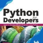 خرید و دانلود نسخه کامل کتاب Python for Developers: Learn to Develop Efficient Programs using Python