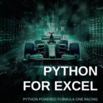 خرید و دانلود نسخه کامل کتاب Python for Excel: Python Powered Formula One racing: Python for Advanced Excel Users