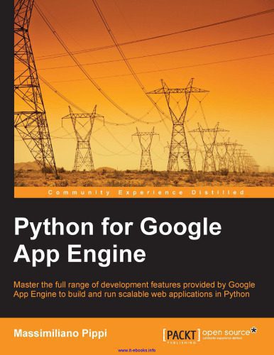 خرید و دانلود نسخه کامل کتاب Python for Google App Engine: Master the full range of development features provided by Google App Engine to build and run scalable web applications in Python_687745ea188ee.jpeg خرید و دانلود نسخه کامل کتاب Python for Google App Engine: Master the full range of development features provided by Google App Engine to build and run scalable web applications in Python