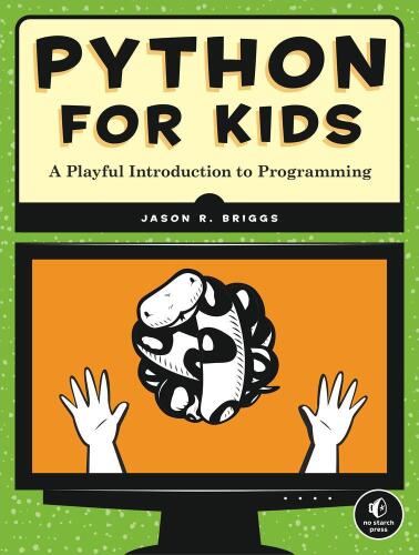 خرید و دانلود نسخه کامل کتاب Python for Kids: A Playful Introduction to Programming_6873d55fe87af.jpeg خرید و دانلود نسخه کامل کتاب Python for Kids: A Playful Introduction to Programming