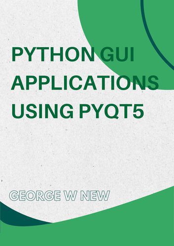 خرید و دانلود نسخه کامل کتاب Python GUI Applications using PyQt5 : The hands-on guide to build apps with Python_686e911523a2d.jpeg خرید و دانلود نسخه کامل کتاب Python GUI Applications using PyQt5 : The hands-on guide to build apps with Python